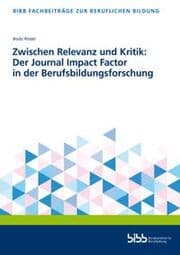 Cover von Zwischen Relevanz und Kritik: Der Journal Impact Factor in der Berufsbildungsforschung