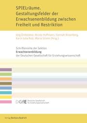 Cover von SPIELräume. Gestaltungsfelder der Erwachsenenbildung zwischen Freiheit und Restriktion