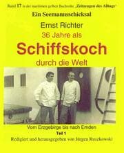 Cover von 36 Jahre als Schiffskoch durch die Welt - Teil 1