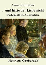 Cover von ... und hätte der Liebe nicht (Großdruck)
