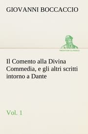 Cover von Il Comento alla Divina Commedia, e gli altri scritti intorno a Dante, vol.1