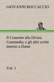 Cover von Il Comento alla Divina Commedia, e gli altri scritti intorno a Dante, vol.1