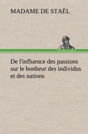 Cover von De l'influence des passions sur le bonheur des individus et des nations