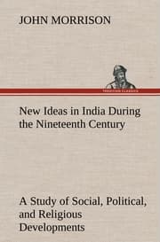 Cover von New Ideas in India During the Nineteenth Century A Study of Social, Political, and Religious Developments