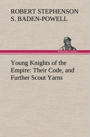 Cover von Young Knights of the Empire : Their Code, and Further Scout Yarns
