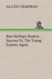 Cover von Bart Stirling's Road to Success Or, The Young Express Agent