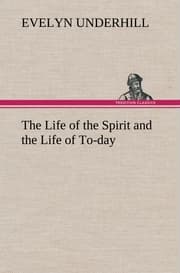 Cover von The Life of the Spirit and the Life of To-day
