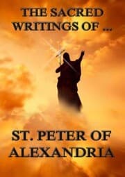 Cover von The Sacred Writings of Peter, Bishop of Alexandria
