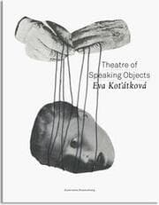 Cover von Eva Kot'átková - Theatre of Speaking Objects