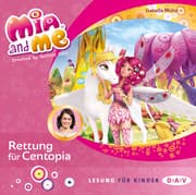 Cover von Mia and me - Teil 26: Rettung für Centopia