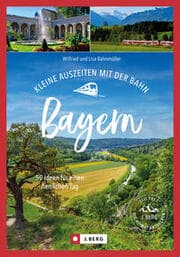 Cover von Kleine Auszeiten mit der Bahn Bayern