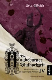 Cover von Die Magdeburger Bluthochzeit. Geschichten des Dreißigjährigen Krieges. Band 4