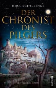 Cover von Der Chronist des Pilgers. Historischer Roman
