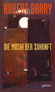 Cover von Die Musik der Zukunft
