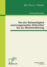 Cover von Von der Notwendigkeit seniorengerechter Hilfsmittel bis zur Markteinführung