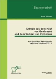 Cover von Erträge aus dem Kauf von Gewinnern und dem Verkauf von Verlierern: Am deutschen Aktienmarkt zwischen 1880 und 1913