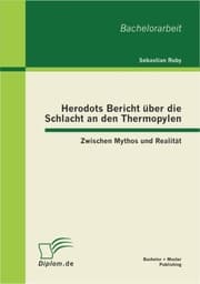 Cover von Herodots Bericht über die Schlacht an den Thermopylen: Zwischen Mythos und Realität