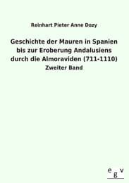 Cover von Geschichte der Mauren in Spanien bis zur Eroberung Andalusiens durch die Almoraviden (711-1110)