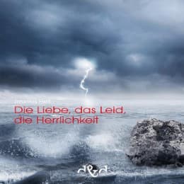 Cover von Die Liebe, das Leid, die Herrlichkeit