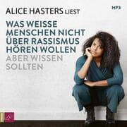 Cover von Was weiße Menschen nicht über Rassismus hören wollen aber wissen sollten