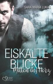 Cover von Eiskalte Blicke - Mitten ins Herz