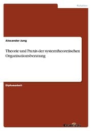 Cover von Theorie und Praxis der systemtheoretischen Organisationsberatung