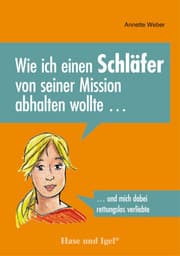 Cover von Wie ich einen Schläfer von seiner Mission abhalten wollte ...