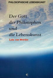 Cover von Der Gott der Philosophen und die Lebenskunst