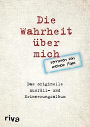 Cover von Die Wahrheit über mich - verraten von meinem Papa