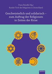 Cover von Geschwisterlich und solidarisch - zum Auftrag der Religionen in Zeiten der Krise