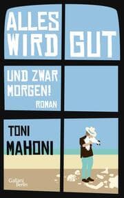 Cover von Alles wird gut, und zwar morgen!