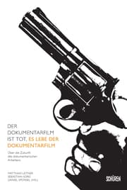 Cover von Der Dokumentarfilm ist tot, es lebe der Dokumentarfilm
