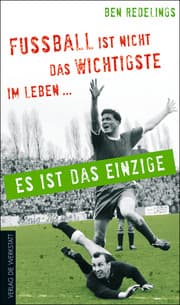 Cover von Fußball ist nicht das Wichtigste im Leben...Es ist das Einzige
