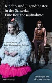 Cover von Kinder- und Jugendtheater in der Schweiz. Eine Bestandsaufnahme