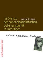 Cover von Im Dienste der nationalsozialistischen Volkstumspolitik in Lothringen