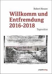 Cover von Willkomm und Entfremdung 2016-2018