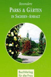 Cover von Besondere Parks & Gärten in Sachsen-Anhalt