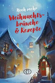Cover von Noch mehr Weihnachtsbräuche & Rezepte