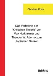 Cover von Das Verhältnis der 'Kritischen Theorie' von Max Horkheimer und Theodor W. Adorno zum utopischen Denken
