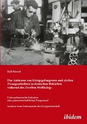 Cover von Das Anlernen von Kriegsgefangenen und zivilen Zwangsarbeitern in deutschen Betrieben während des Zweiten Weltkriegs