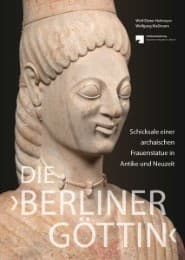 Cover von Die 'Berliner Göttin' - Schicksale einer archaischen Frauenstatue in Antike und Neuzeit
