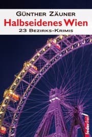Cover von Halbseidenes Wien: 23 Wiener Bezirks-Krimis