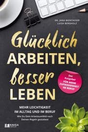Cover von Glücklich arbeiten, besser leben.