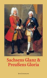 Cover von Sachsens Glanz & Preußens Gloria
