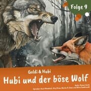 Cover von Einschlafgeschichten für Kinder ab 3 Jahren , Goldi & Hubi - Hubi und der böse Wolf (Staffel 2, Folge 9)