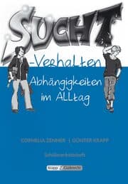 Cover von Suchtverhalten - Abhängigkeit im Alltag - Schülerarbeitsheft