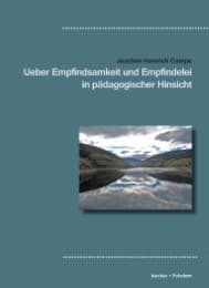 Cover von Ueber Empfindsamkeit und Empfindelei in pädagogischer Hinsicht