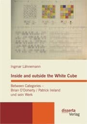 Cover von Inside and outside the White Cube. Between Categories - Brian O'Doherty / Patrick Ireland und sein Werk