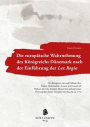 Cover von Die europäische Wahrnehmung des Königreichs Dänemark nach der Einführung der Lex Regia.