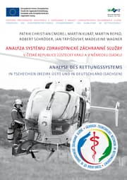 Cover von Analyse des Rettungssystems in Tschechien (Bezirk Ústí) und in Deutschland (Sachsen)/Analýza systému zdravotnické záchranné sluzby v Ceské republice (Ústecký kraj) a v Nemecku (Sasku)